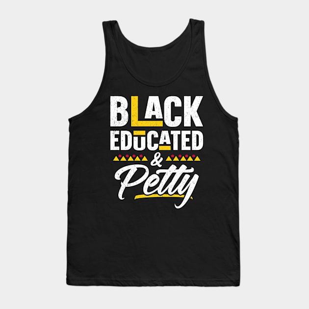 Black Educated And Petty Black History Month Women Tank Top by trendingoriginals